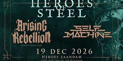 HEROES OF STEEL – Arising Rebellion Release Show – w/ Selfmachine in Zaandam